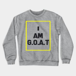 I am Goat Crewneck Sweatshirt